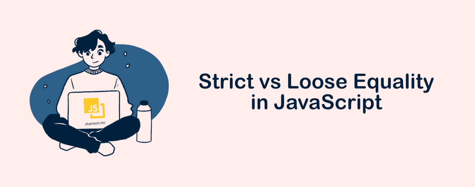 Strict vs Loose Equality in JavaScript