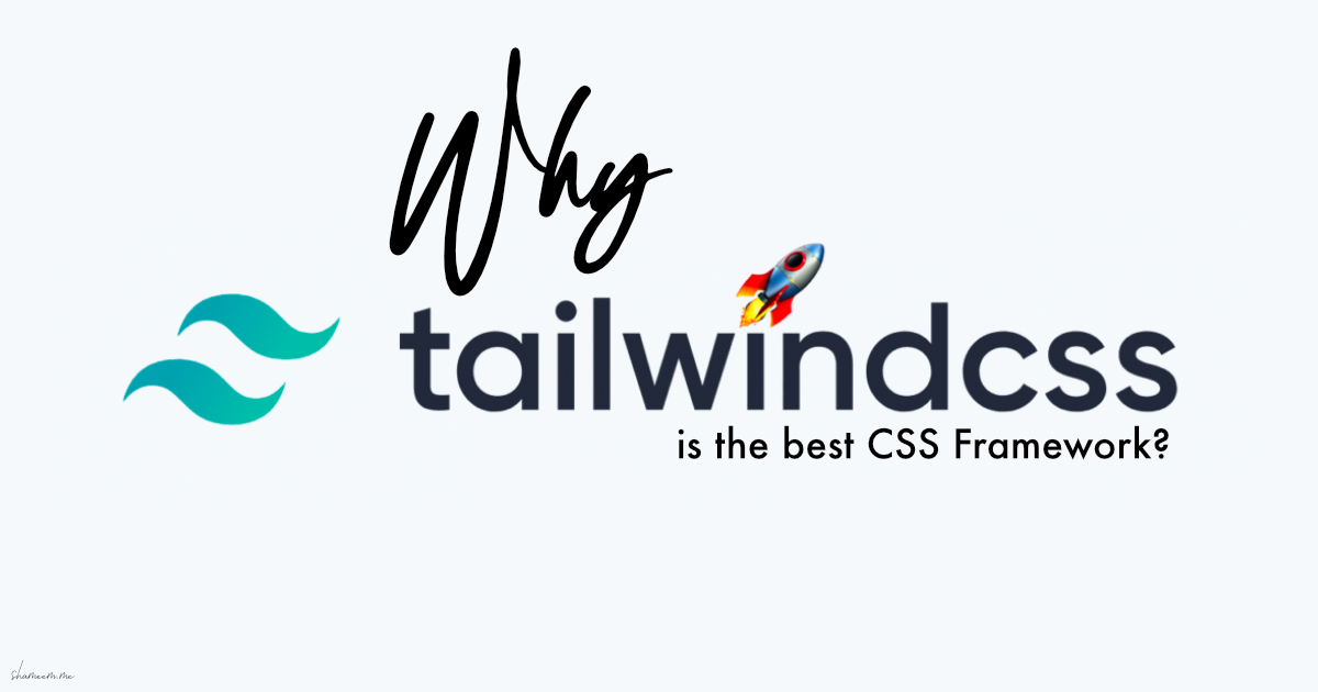 Why Tailwind CSS is the Best CSS Framework